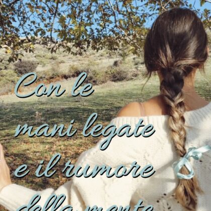 Con le mani legate e il rumore della mente