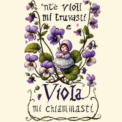 ‘nte violi mi truvasti e Viola mi chiammasti