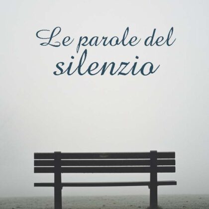 Le parole del silenzio